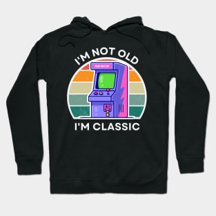 I'm not old, I'm Classic | Arcade | Retro Hardware | Vintage Sunset | Grayscale | '80s '90s Video Gaming Hoodie